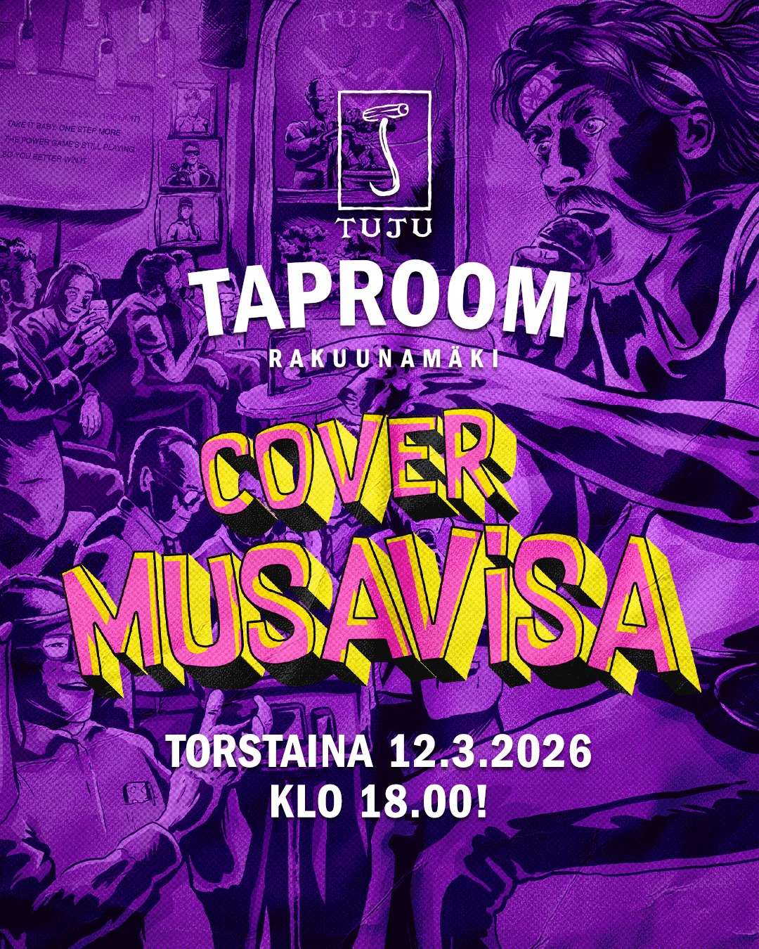 Ensi viikon torstaiksi jotain ihan erilaista tekemistä!
*** COVER MUSAVISA TO 12.3.12026 KLO 18:00 ***

Just niin näpyttimet! Tuju Taproomissa keikutaan innosta pinkeänä musan tahtiin (älkää oikeesti keikkuko, meillä on mennyt tuoleja rikki!), sillä meillä on musavisa. Once in a lifetime! 

Mutta nämä ovat covereita?! Eli haastekertoimet pompsahtivat kattokruunuun asti! Voit osallistua yksin tai joukkueena, mutta varmasti nostat myös voittokertoimia, jos otat kaverin mukaan! 

Hei, kai täällä jotain palkintojakin on? En tiedä. Sittenpähän näette!

Cover Musavisa pidetään Tuju Taproomissa torstaina 12.3.2026 klo 18:00 - ei osallistumismaksua!