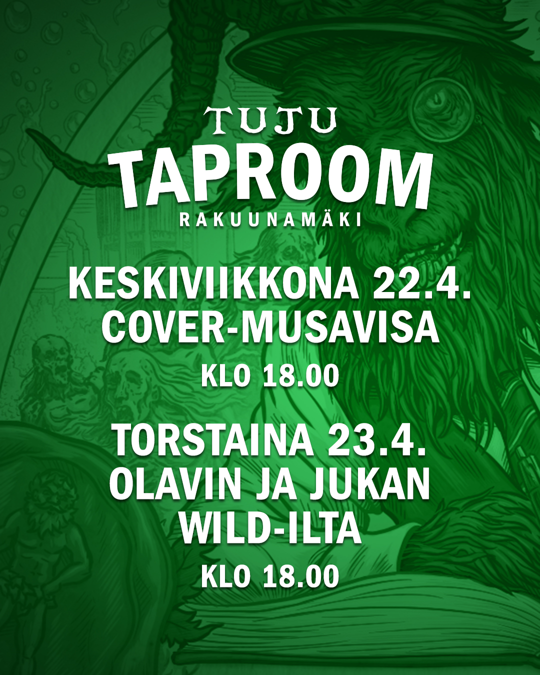 TUJU TAPROOMILLA TAPAHTUU!

🎷KE 22.4.2026 KLO 18:00 - COVER MUSAVISA
- Testataan musiikkitietämyksesi covereiden muodossa! Osallistu ja voita!

🍾TO 23.4.2026 KLO 18:00 OLAVIN JA JUKAN WILD-ILTA!
- Testataan makuaistisi Olavin ja Jukan johdolla. Tutustutaan kätköistä löytyviin villiherkkuihin, mutta myös muutamia harvinaisempia lambikeja availlaan. Ei pääsylippuja, maksat vain  maistelluista juomista.