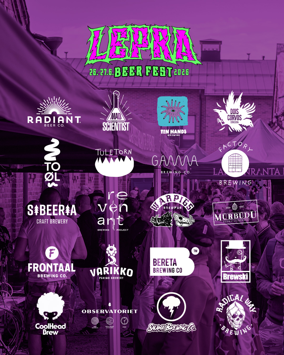 We’re getting there! 🍻
Lepra Beer Fest 2026 — June 26–27, 2026

Get your tickets to the hottest beer festival of the summer, where you’ll meet the best breweries from Finland and some of the most exciting international names - meet the people behind the beers, on site!

The beer lineup changes on both days, so the smartest move is to grab tickets for both days!

Get your presale tickets here: https://events.liveto.io/events/lepra-2026

Featuring:

@radiantbeerco 🇺🇸
@madscientistbeer 🇭🇺
@tenhandsbrewing 🇸🇪
@doiscorvos 🇵🇹
@toolbeer 🇩🇰
@tuletornbeer 🇪🇪
@gammabrewing 🇩🇰
@factorybrew 🇫🇮
@panimotuju 🇫🇮
@sibeeria.brewery 🇨🇿
@revenant.beer 🇫🇮
@warpigs_brewpub_cph 🇩🇰
@murbudu_sidrs 🇱🇻
@frontaalbrewingco 🇳🇱
@varikkopanimo 🇫🇮
@beretatm 🇷🇴
@brewski.se 🇸🇪
@coolheadbrew 🇫🇮
@observatoriet.sourbeers 🇩🇰
@salamabrewing 🇫🇮
@radicalwaybrewing 🇨🇾