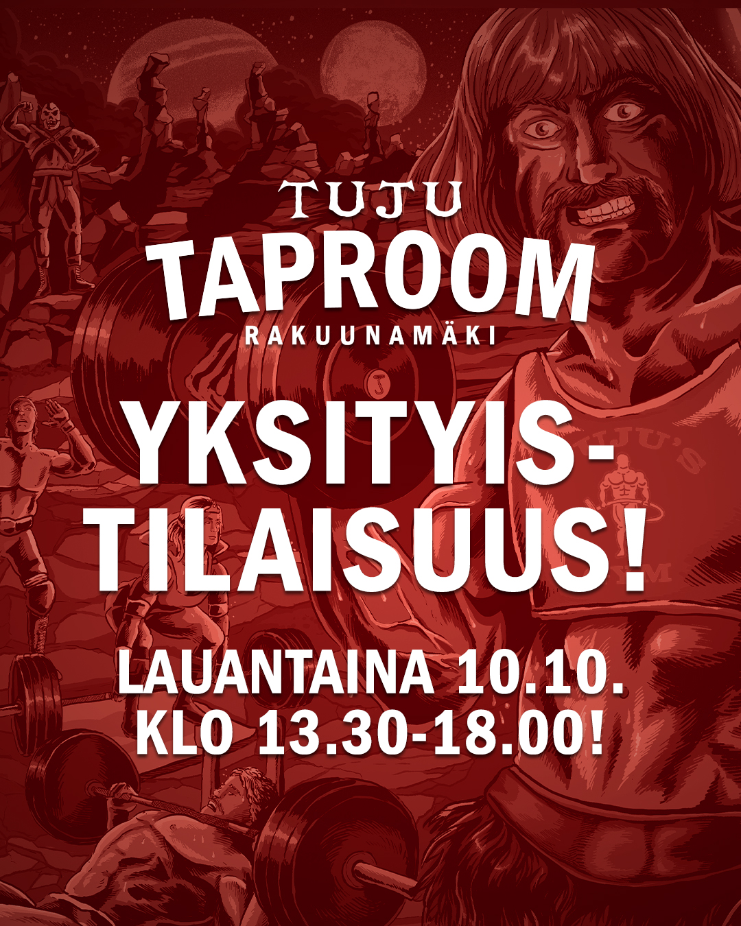Hyvä on bileet - kutsu vaan tarttis olla.
Tuju Taproomilla YKSITYISTILAISUUS LAUANTAINA 10.10. klo 13:30 - 18:00.

Sen jälkeen saatavilla kaljaa ja pizzaa kaikille niin, että napa rutisee!