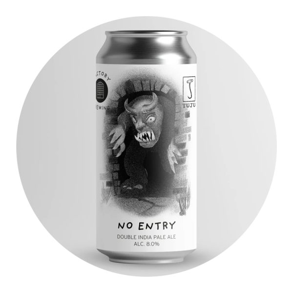 Factory x Tuju - No Entry 8,0%